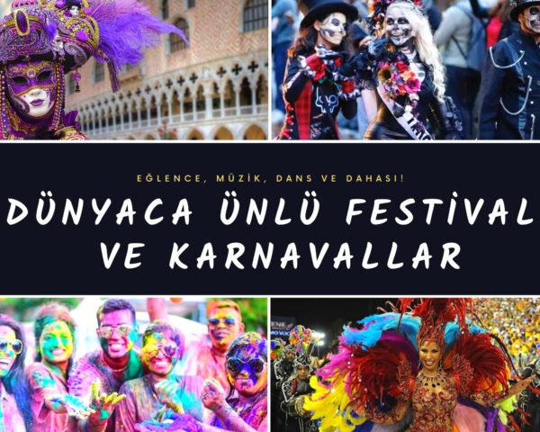 Dünyaca Ünlü Festival ve Karnavallar!